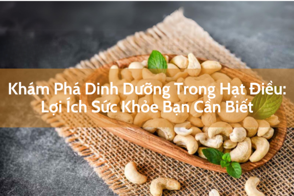 Dinh dưỡng trong hạt điều