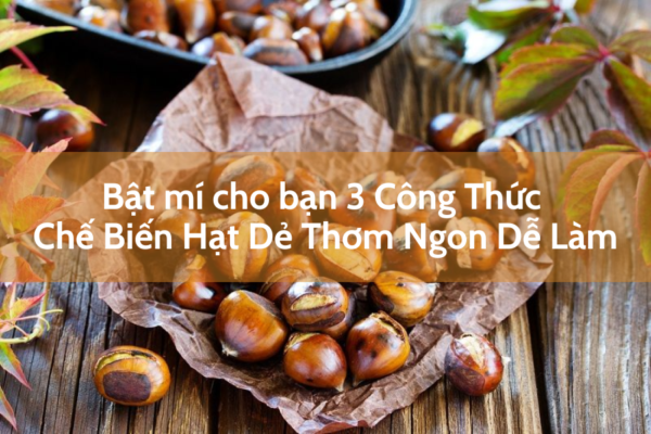 Cách chế biến hạt dẻ